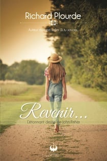 Revenir... - L'étonnant destin de John Fisher