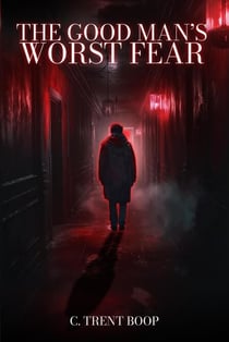 The Good Man's Worst Fear