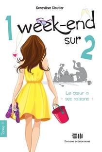 1 week-end sur 2 - Tome 3 - Le cœur à ses raisons