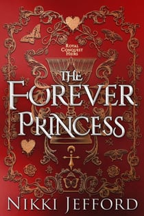 The Forever Princess - Royal Conquest Saga, #8