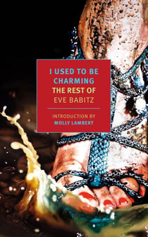 I Used to Be Charming - The Rest of Eve Babitz