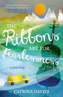 The Ribbons are for Fearlessness - A Journey