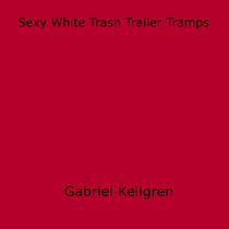 Sexy White Trash Trailer Tramps