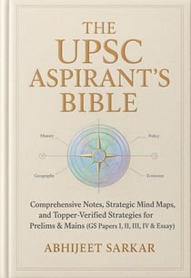 The UPSC Aspirant's Bible: Comprehensive Notes, Strategic Mind Maps, and Topper-Verified Strategies for Prelims & Mains (GS Papers I, II, III, IV & Essay)