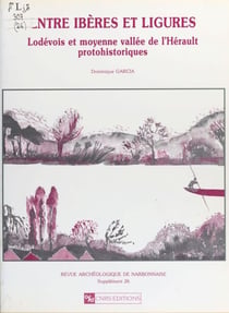 Entre Ibères et Ligures : Lodevois et moyenne vallée de l'Hérault protohistoriques