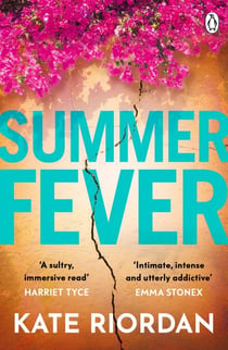 Summer Fever - The dark and gripping psychological suspense novel from the author of Richard and Judy pick, The Heatwave
