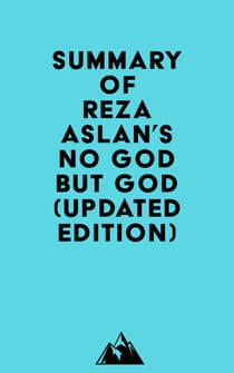 Summary of Reza Aslan's No god but God (Updated Edition)