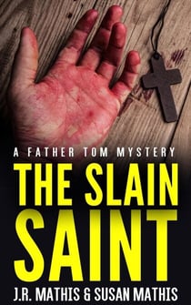 The Slain Saint - The Father Tom Mysteries, #8