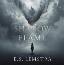 The Child Of Shadow and Flame - Between Worlds Saga, #3