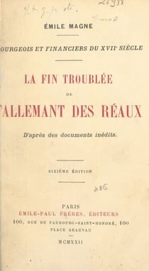 Bourgeois et financiers du XVIIe siècle : la fin troublée de Tallemant des Réaux - D'après des documents inédits