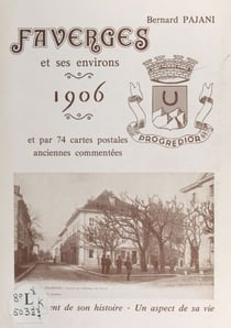 Faverges et ses environs - Un moment de son histoire : 1906, un aspect de sa vie : par 74 cartes postales anciennes commentées