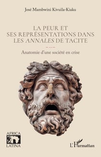La peur et ses représentations dans  les Annales de Tacite - Anatomie d’une société en crise