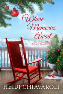 Where Memories Await - The Orchard House Bed and Breakfast Series, #4