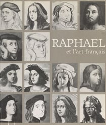 Raphaël et l'art français - Galeries nationales du Grand Palais, Paris, 15 novembre 1983-13 février 1984