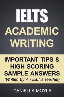 IELTS Academic Writing - Important Tips & High Scoring Sample Answers