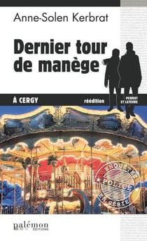 Dernier tour de manège à Cergy - Une enquête du commandant Perrot - Tome 1