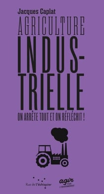 Agriculture industrielle, on arrête tout et on réfléchit