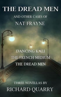 The Dread Men and Other Cases of Nat Frayne - a Nat Frayne mystery, #1