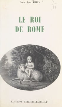 Le Roi de Rome, janvier 1811-juin 1812