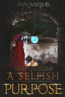 A Selfish Purpose - Nine Kingdoms, #6