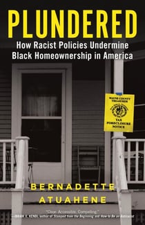 Plundered - How Racist Policies Undermine Black Homeownership in America