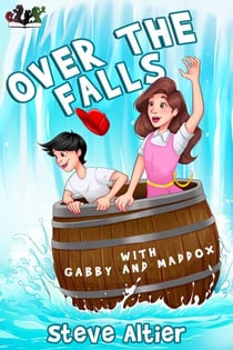 Over the Falls with Gabby and Maddox - Gabby and Maddox Adventure Series, #1