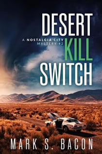 Desert Kill Switch - Nostalgia City Mysteries, #2