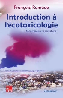 Introduction à l'écotoxicologie - Fondements et applications