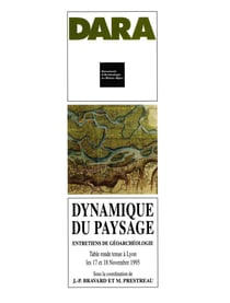 Dynamique du paysage - Entretiens de géoarchéologie (Table ronde tenue à Lyon les 17 et 18 novembre 1995)