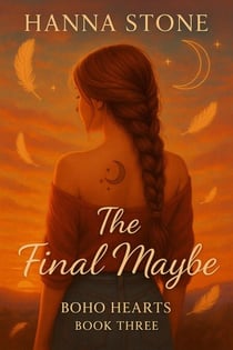 The Final Maybe - Boho Hearts, #3