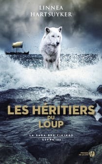 La Saga des Vikings - tome 3 Les Héritiers du loup - La Saga des Vikings : livre 3