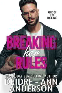 Breaking Her Rules - Rules of Love, #2