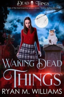 Waking Dead Things - Dead Things, #1