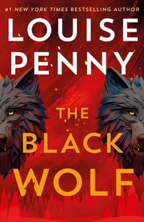 The Black Wolf - the brilliant new Chief Inspector Gamache novel