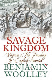 Savage Kingdom - Virginia and The Founding of English America (Text Only)