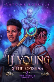 The Hero's Equinox - TJ Young & The Orishas, #3