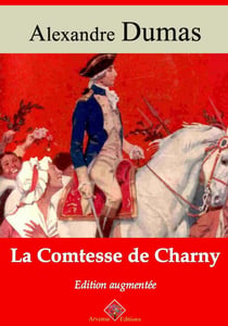 La Comtesse de Charny – suivi d'annexes - Nouvelle édition Arvensa