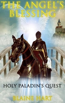Holy Paladin's Quest: The Angel's Blessing: Book One - The Angel's Blessing, #1