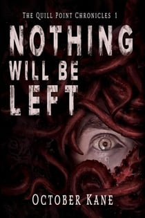 Nothing Will Be Left - The Quill Point Chronicles, #1