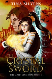 The Crystal Sword - The Arid Kingdom, #3