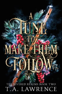 A Tune to Make Them Follow - The Severed Realms, #2