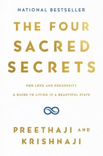 The Four Sacred Secrets - For Love and Prosperity, A Guide to Living in a Beautiful State