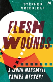Flesh Wounds - John Marshall Tanner Investigation 11