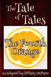 The Fourth Orange - Fairly Obscure Fairy Tale Plays, #1