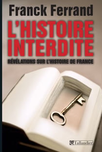 L'histoire interdite - Révélation sur l'histoire de France