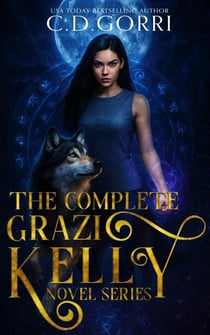 The Complete Grazi Kelly Novel Series - A Grazi Kelly Novel, #7