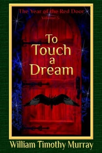 To Touch a Dream (Volume 5 of The Year of the Red Door) - The Year of the Red Door, #5