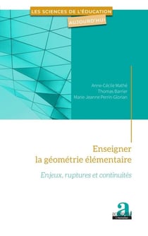 Enseigner la géométrie élémentaire - Enjeux, ruptures et continuités