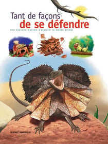 Tant de façons de se défendre - Une nouvelle manière d'explorer le monde animal
