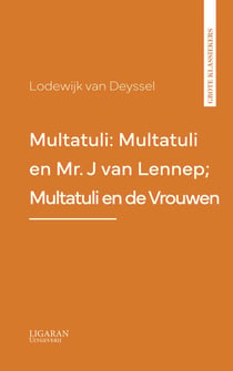 Multatuli: Multatuli en Mr. J van Lennep; Multatuli en de Vrouwen